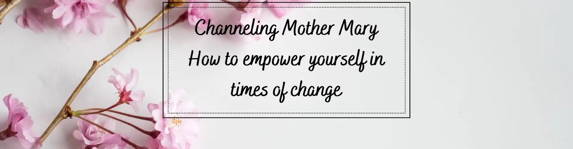 Channeling Mother Mary - Online Class by Ismene Manakas